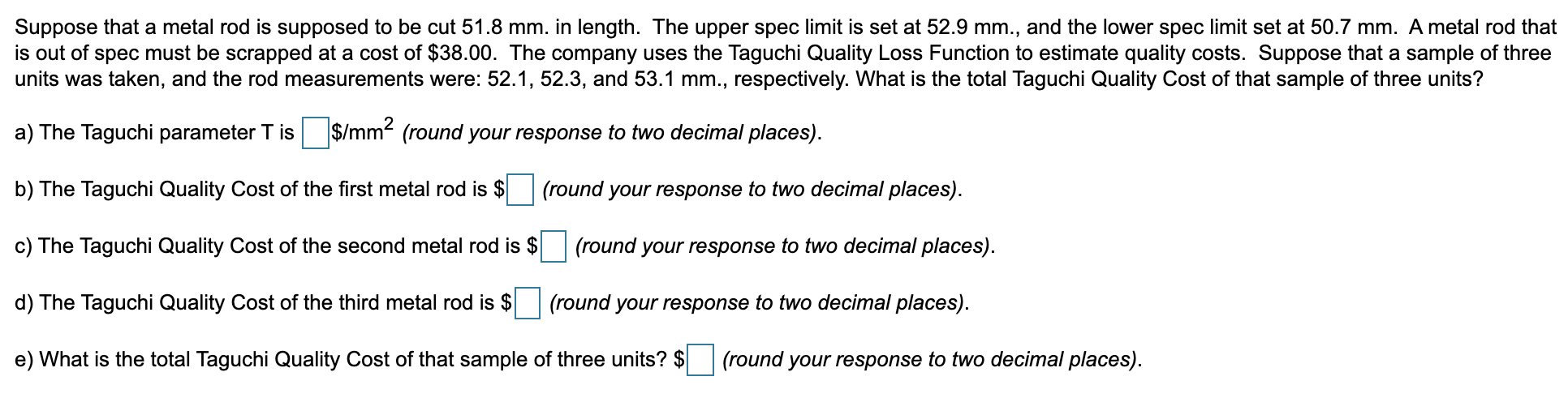 Suppose that a metal rod is supposed to be cut