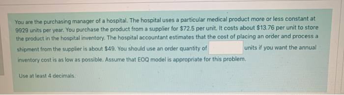 You are the purchasing manager of a hospital. The