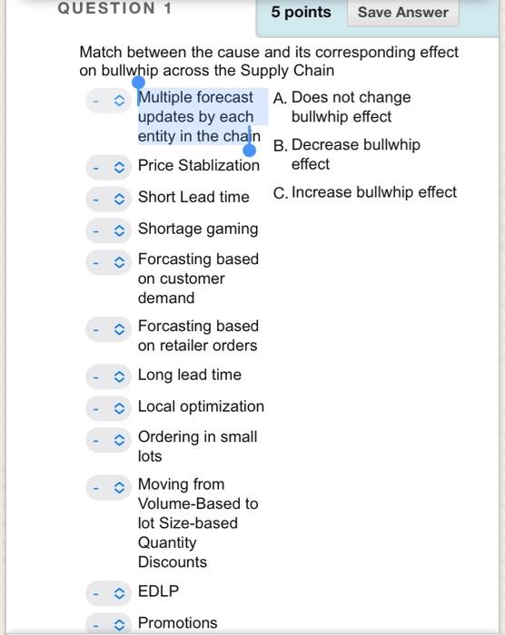QUESTION 1 5 points Save Answer Match between the