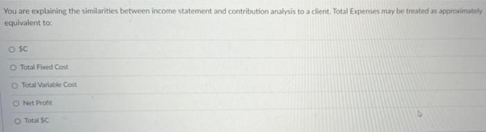 You are explaining the similarities between