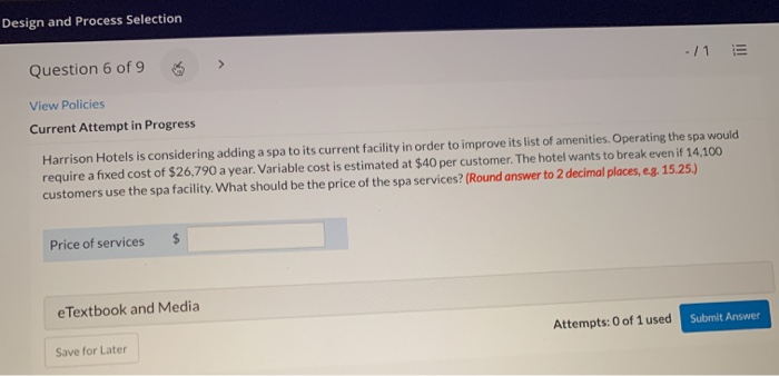 Design and Process Selection Question 6 of 9 View