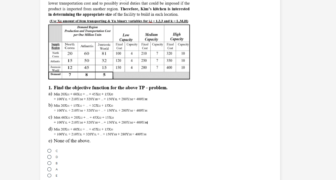 A E C B D E A C D B lower transportation cost and