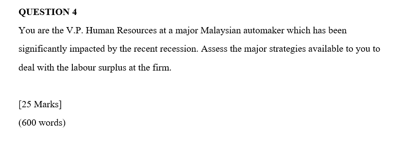 QUESTION 4 You are the V.P. Human Resources at a
