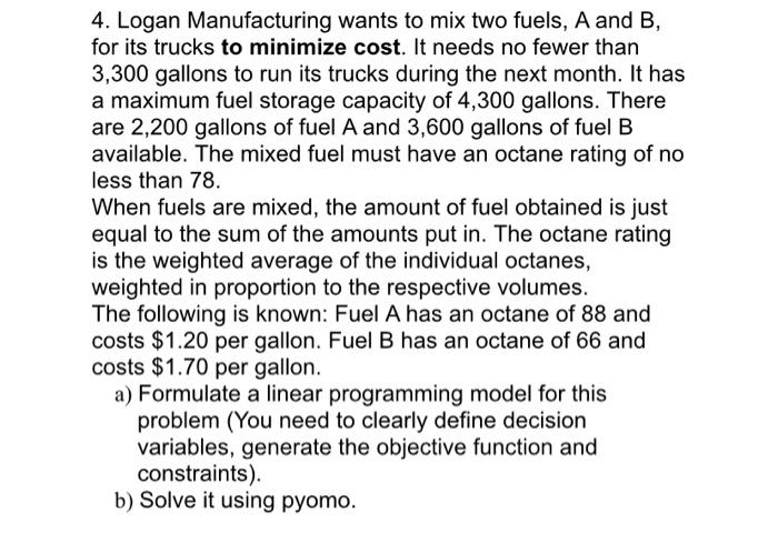 4. Logan Manufacturing wants to mix two fuels, A