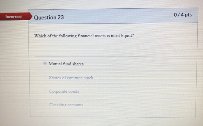 Incorrect Question 23 0/4 pts Which of the