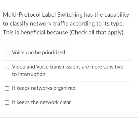 Multi-Protocol Label Switching has the capability