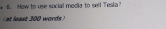 . 6. How to use social media to sell Tesla? (at