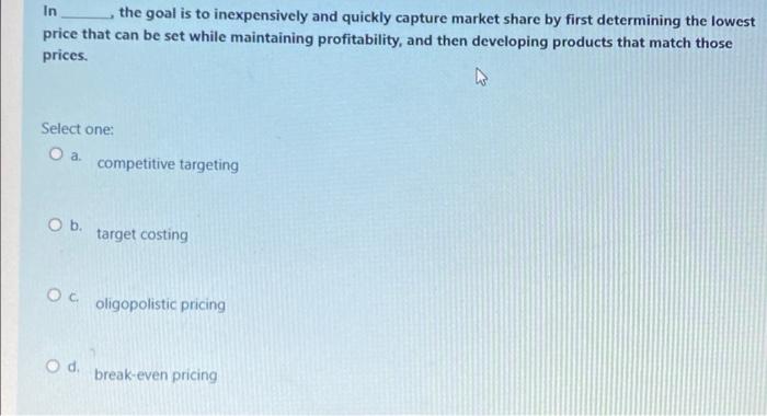 In the goal is to inexpensively and quickly