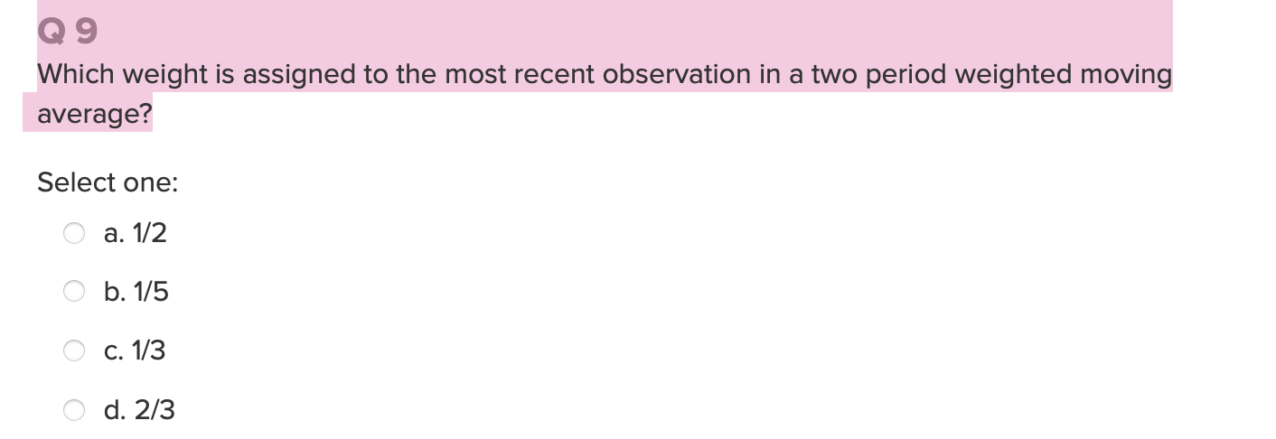 Which weight is assigned to the most recent