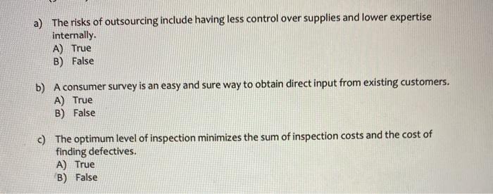 a) The risks of outsourcing include having less