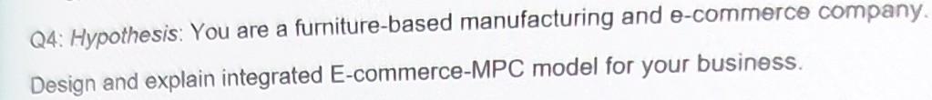 Q4: Hypothesis: You are a furniture-based