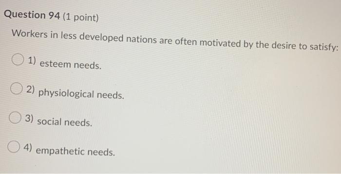 Question 94 (1 point) Workers in less developed