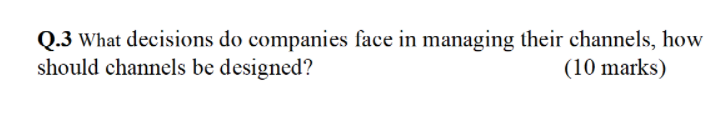 Q.3 What decisions do companies face in managing