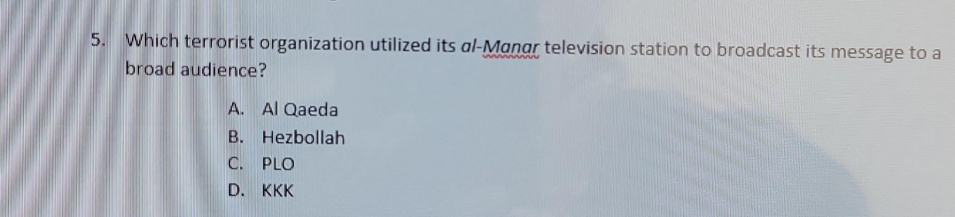 5. Which terrorist organization utilized its