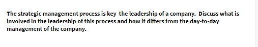 The strategic management process is key the