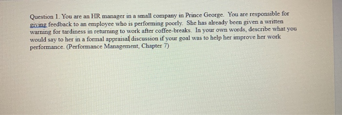 Question 1. You are an HR manager in a small