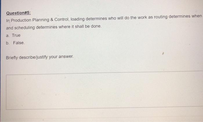 Question#5: In Production Planning & Control,