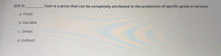 (CH 7) Cost is a price that can be completely