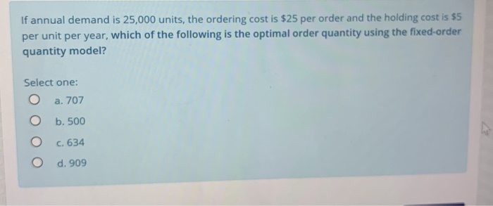 If annual demand is 25,000 units, the ordering