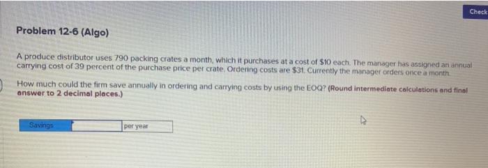 Check Problem 12-6 (Algo) A produce distributor