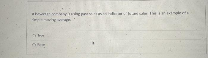 A beverage company is using past sales as an