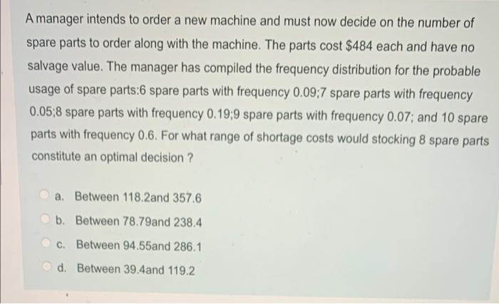 A manager intends to order a new machine and must