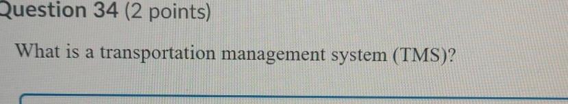 Question 34 (2 points) What is a transportation