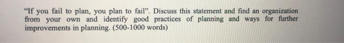 "If you fail to plan, you plan to fail". Discuss