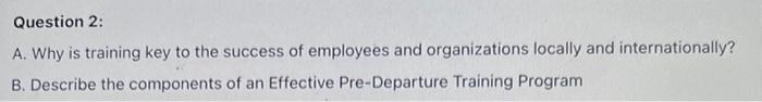 Question 2: A. Why is training key to the success