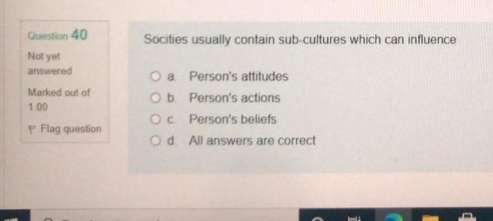 Question 40 Socities usually contain sub-cultures