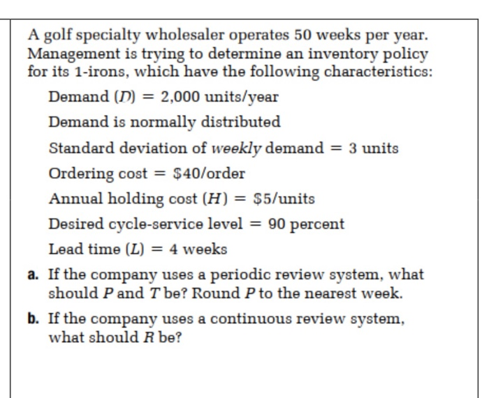 A golf specialty wholesaler operates 50 weeks per