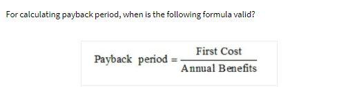 For calculating payback period, when is the
