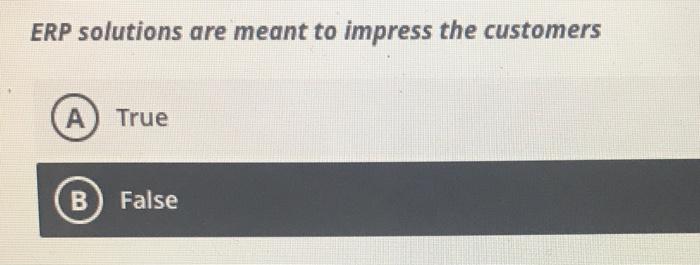 ERP solutions are meant to impress the customers