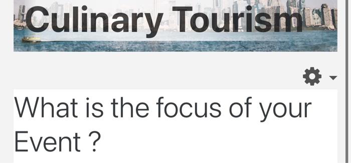 just tell me any one Culinary Tourism What is the