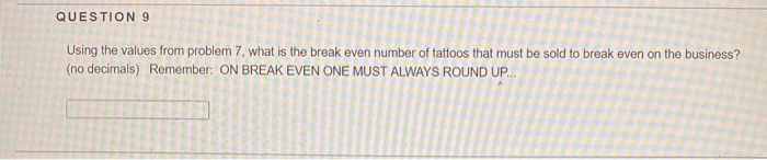 QUESTION 9 Using the values from problem 7, what