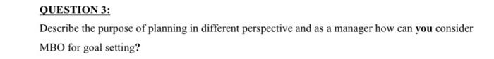 Please help QUESTION 3: Describe the purpose of