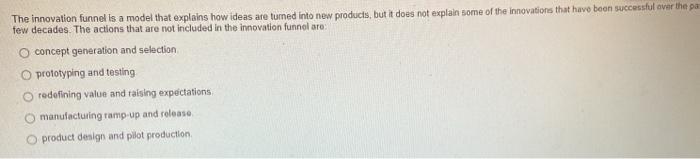 The innovation funnel is a model that explains