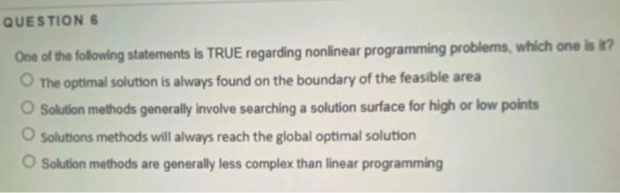 QUESTION 6 One of the folowing statements is TRUE