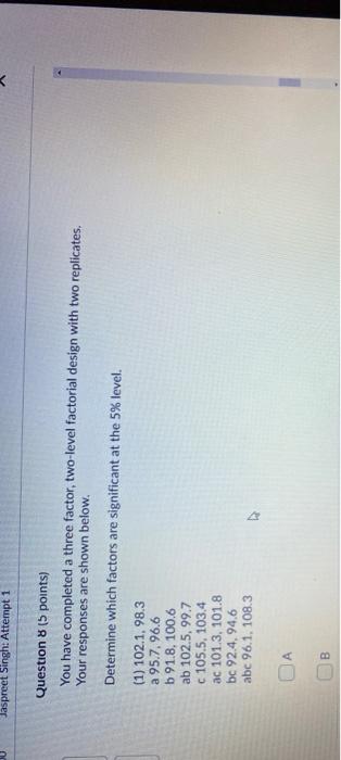 < Jaspreet Singh: Attempt 1 Question 8 (5 points)