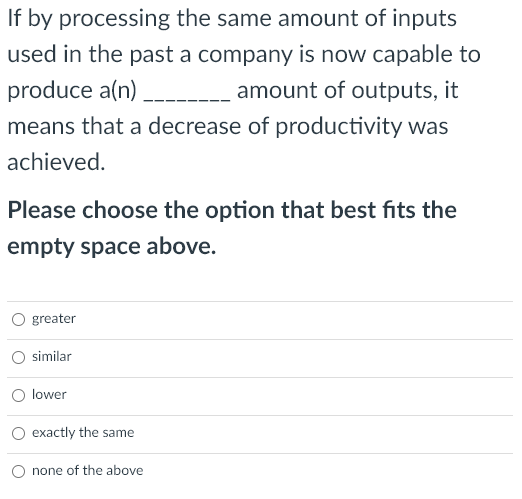 If by processing the same amount of inputs used