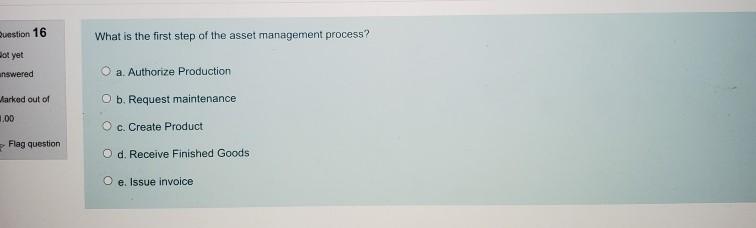 Question 16 What is the first step of the asset