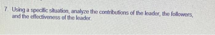 7. Using a specific situation, analyze the