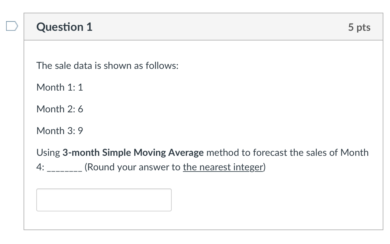 Question 1 5 pts The sale data is shown as