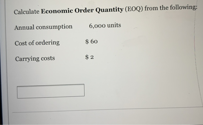 Calculate Economic Order Quantity (EOQ) from the
