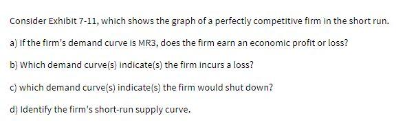 Consider Exhibit 7-11, which shows the graph of a