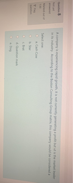 Question 8 Not yet A company is experiencing