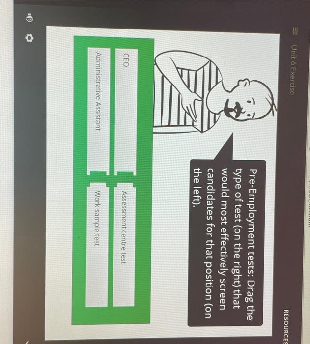 Unit 6 Exercise RESOURCES Pre-Employment tests: