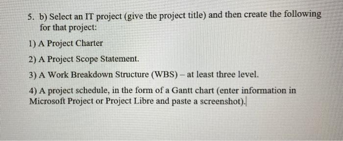 5. b) Select an IT project (give the project