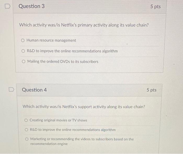 Question 3 5 pts Which activity was/is Netflix's