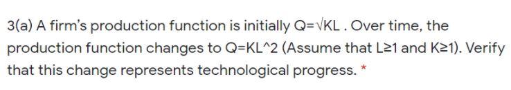 3(a) A firm's production function is initially
